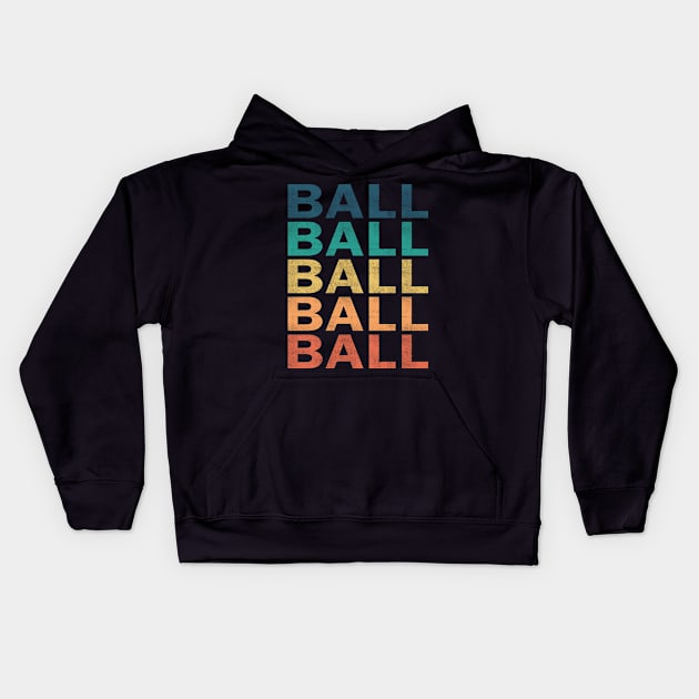 Ball Name T Shirt - Ball Vintage Retro Name Gift Item Tee Kids Hoodie by henrietacharthadfield